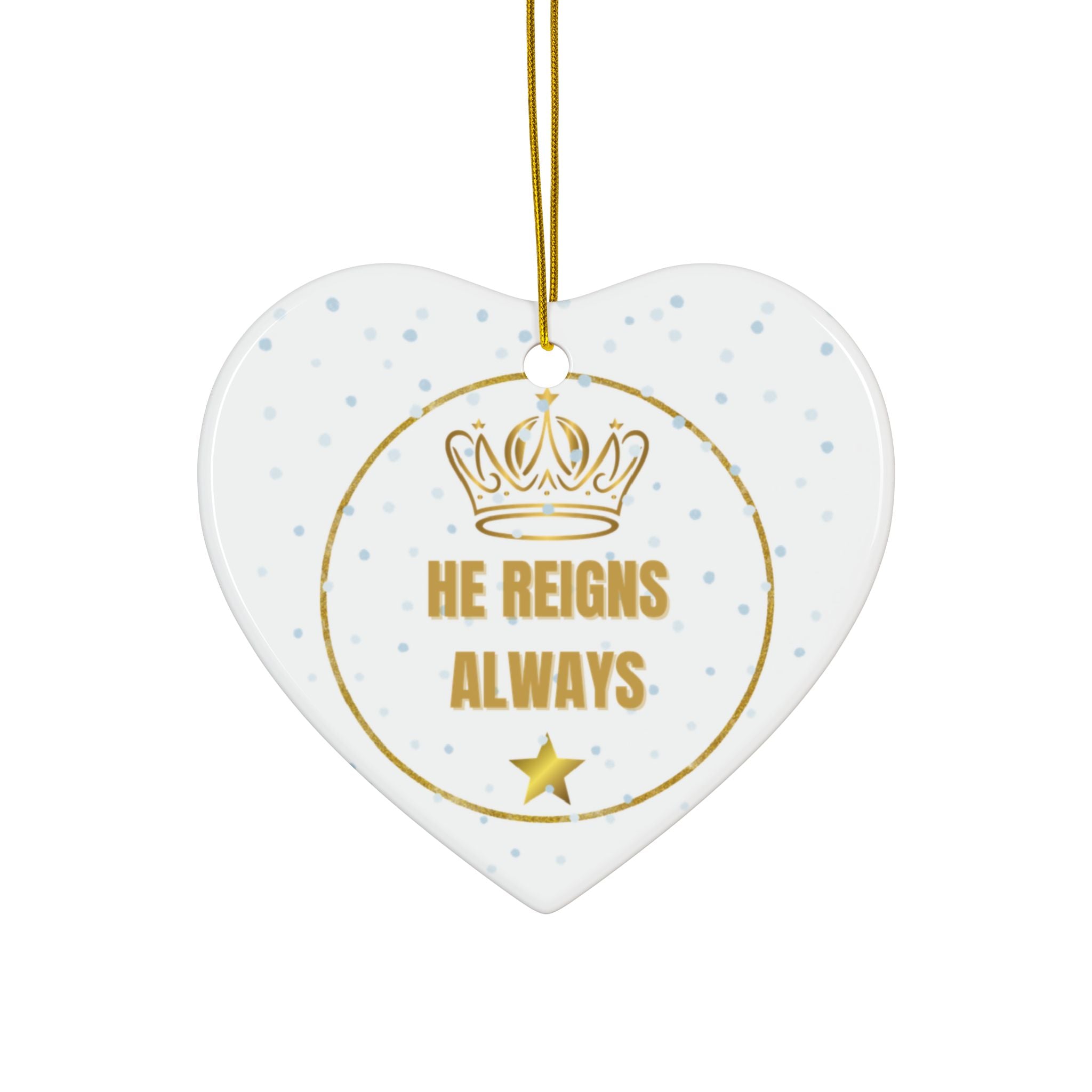 Ceramic Ornament — "He Reigns Always" Gold Crown Christmas Decoration