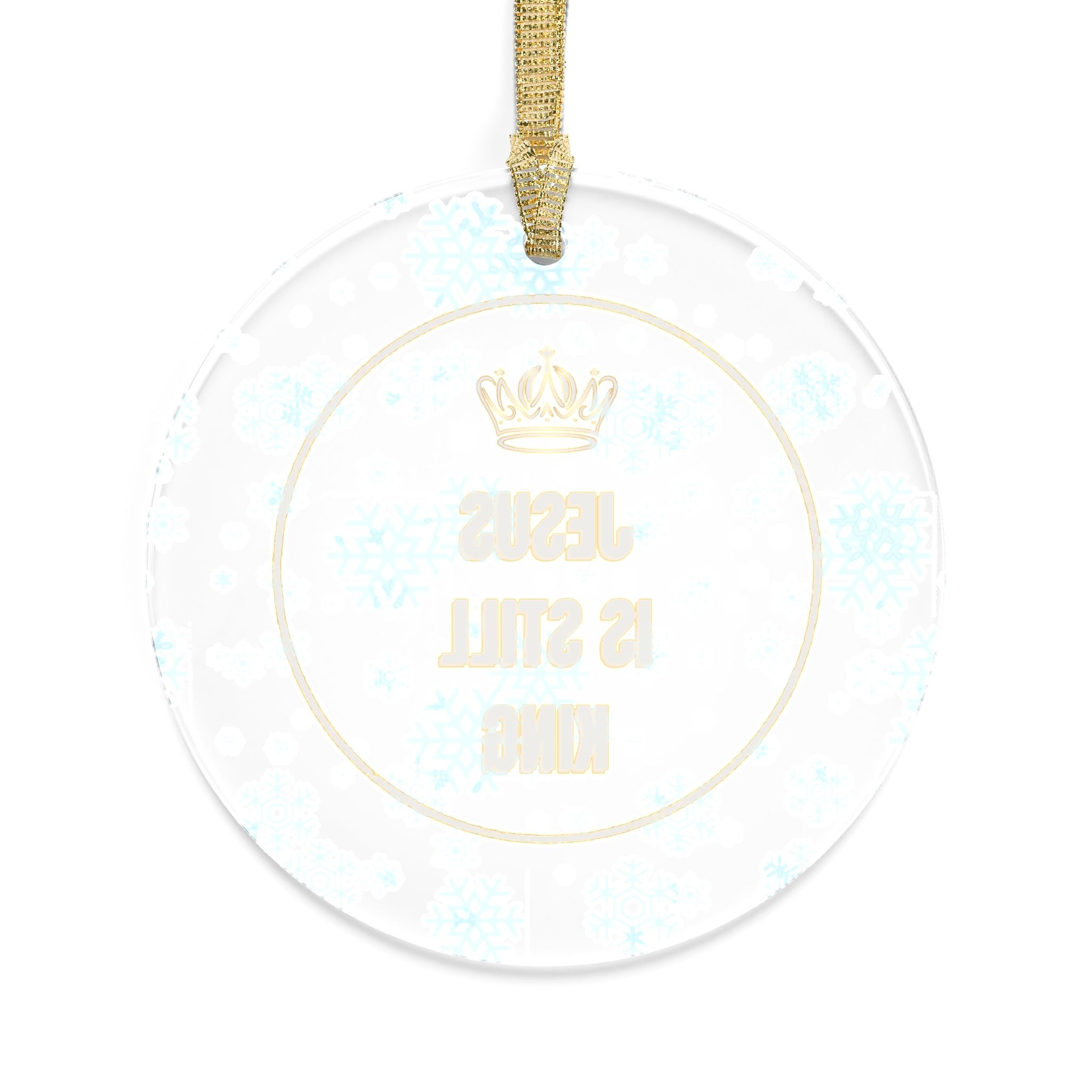 Jesus Is Still King Acrylic Ornament — Christian Christmas Tree Decoration