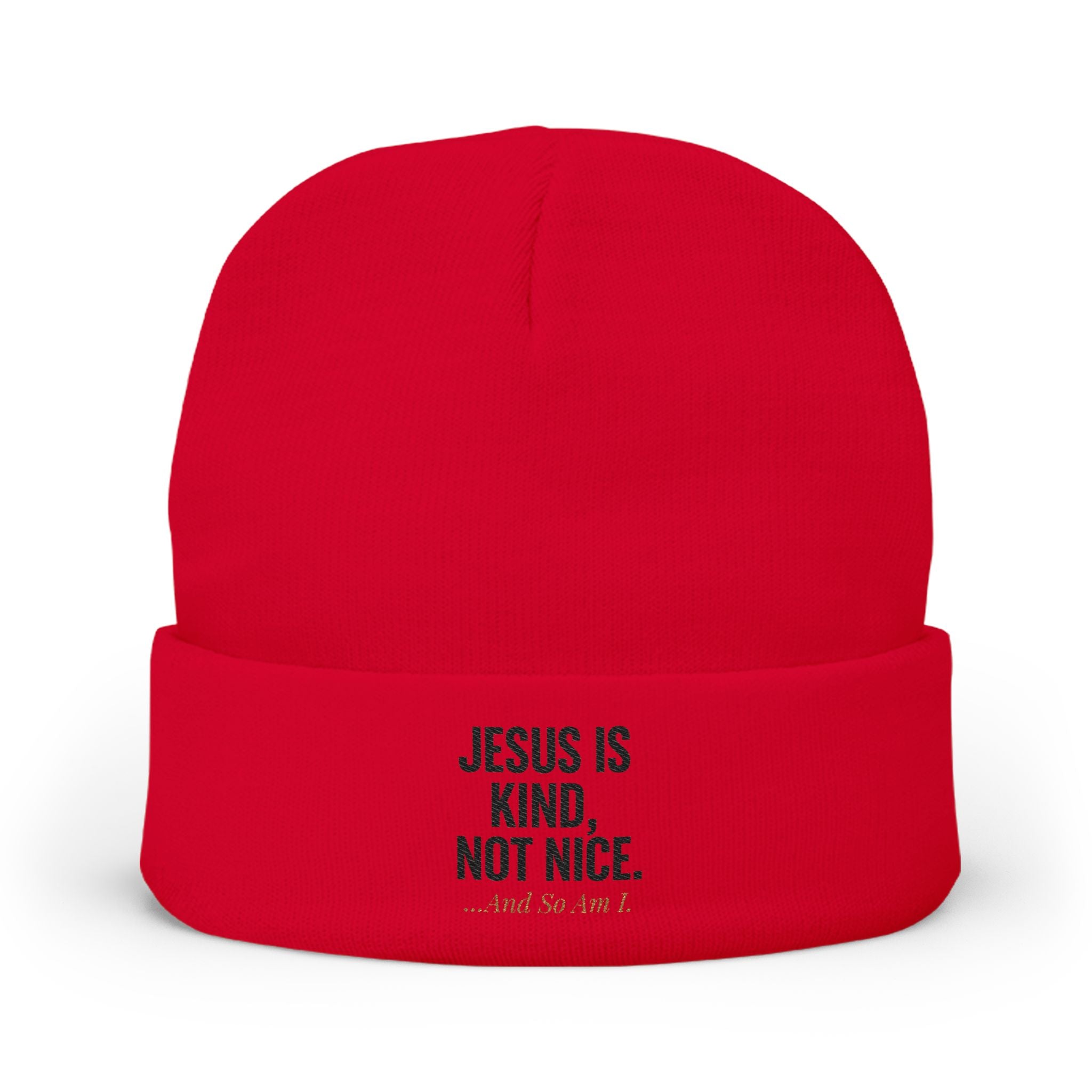 Jesus is Kind, Not Nice...And So Am I Knit Beanie (Embroidery)