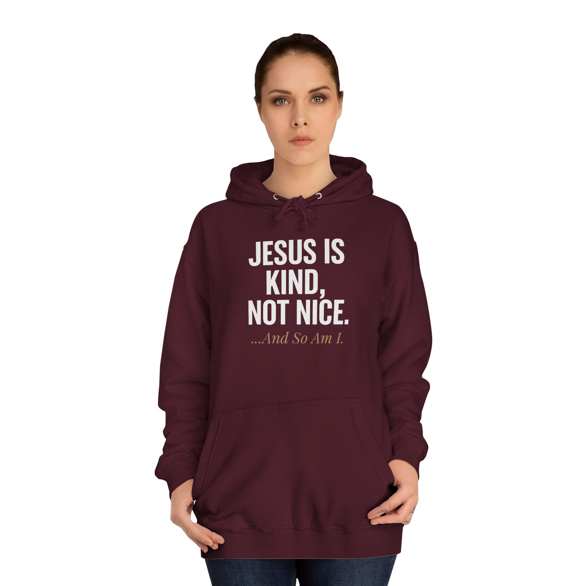 Unisex College Hoodie - "Jesus is Kind, Not Nice" - Comfortable & Stylish for Every Occasion
