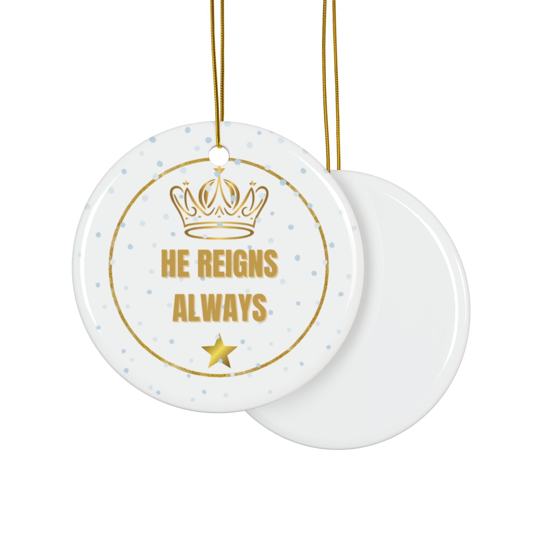 Ceramic Ornament — "He Reigns Always" Gold Crown Christmas Decoration