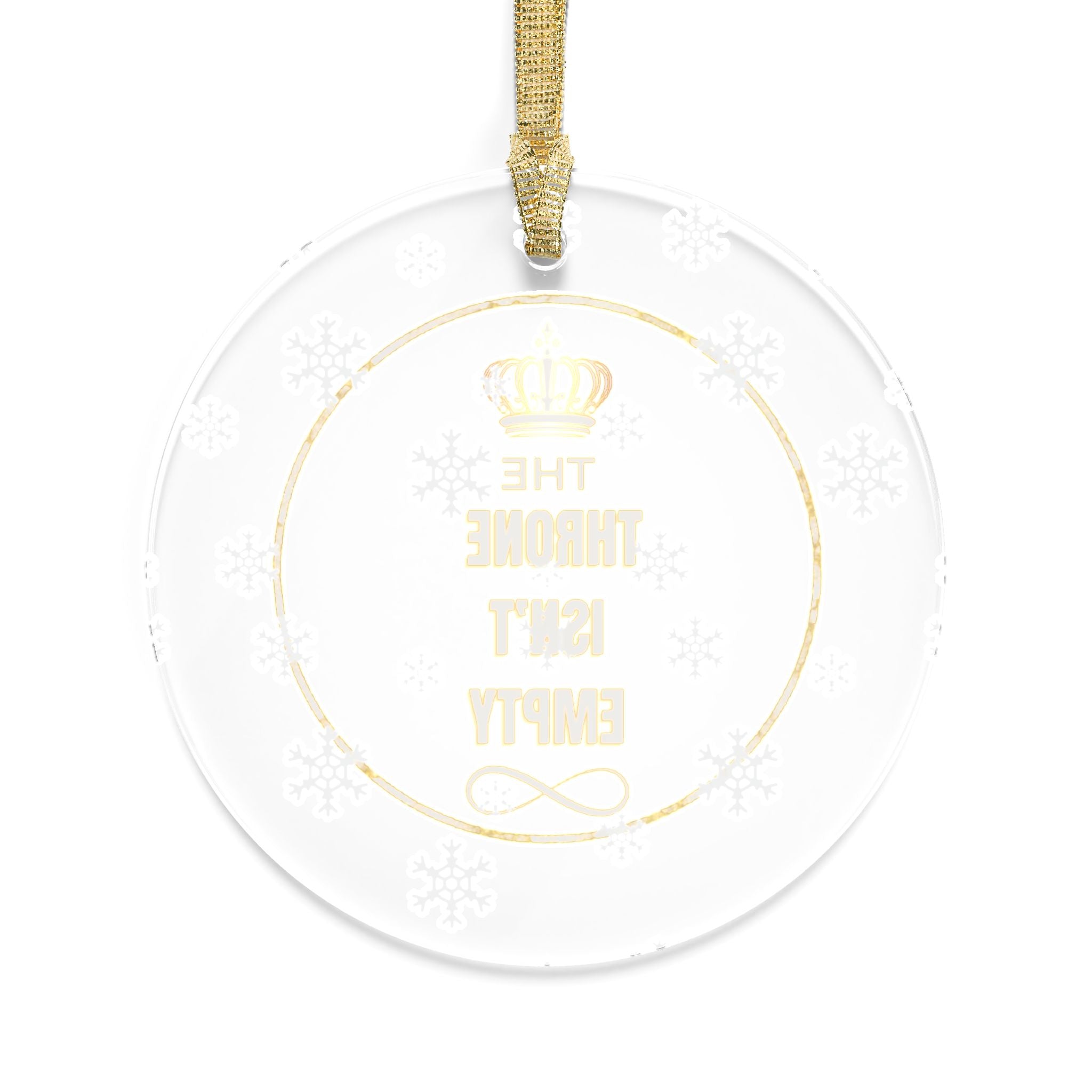 Acrylic Ornament — “The Throne Isn’t Empty” Gold Crown Holiday Decoration