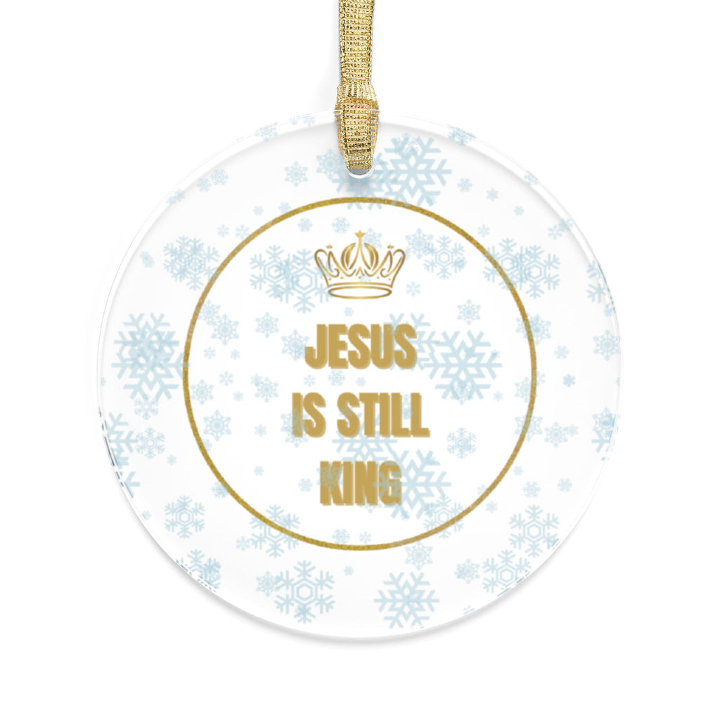 Jesus Is Still King Acrylic Ornament — Christian Christmas Tree Decoration