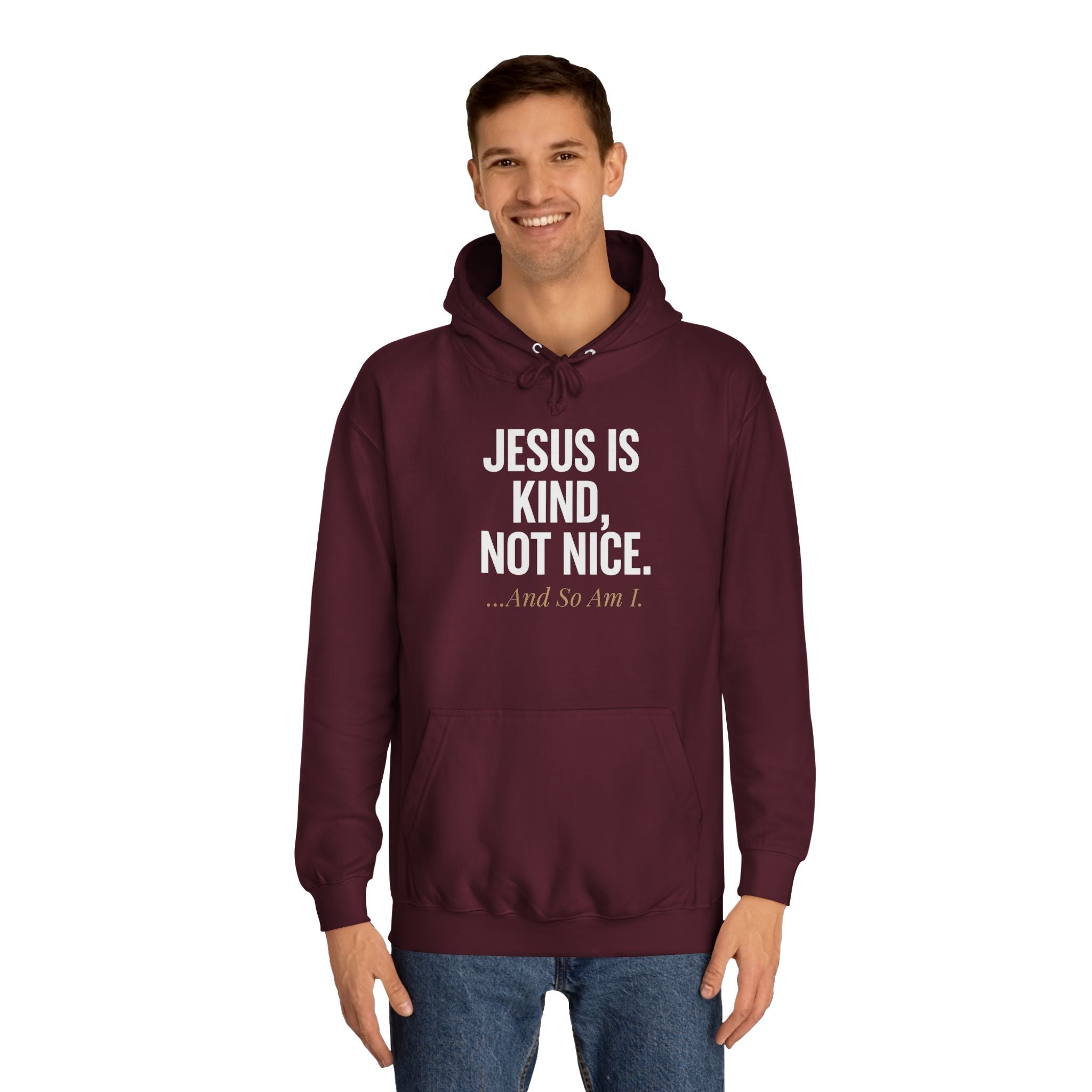 Unisex College Hoodie - "Jesus is Kind, Not Nice" - Comfortable & Stylish for Every Occasion