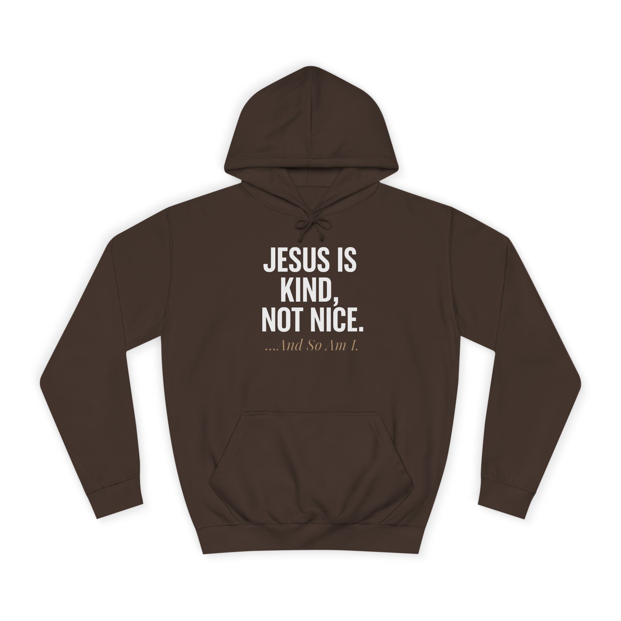 Unisex College Hoodie - "Jesus is Kind, Not Nice" - Comfortable & Stylish for Every Occasion