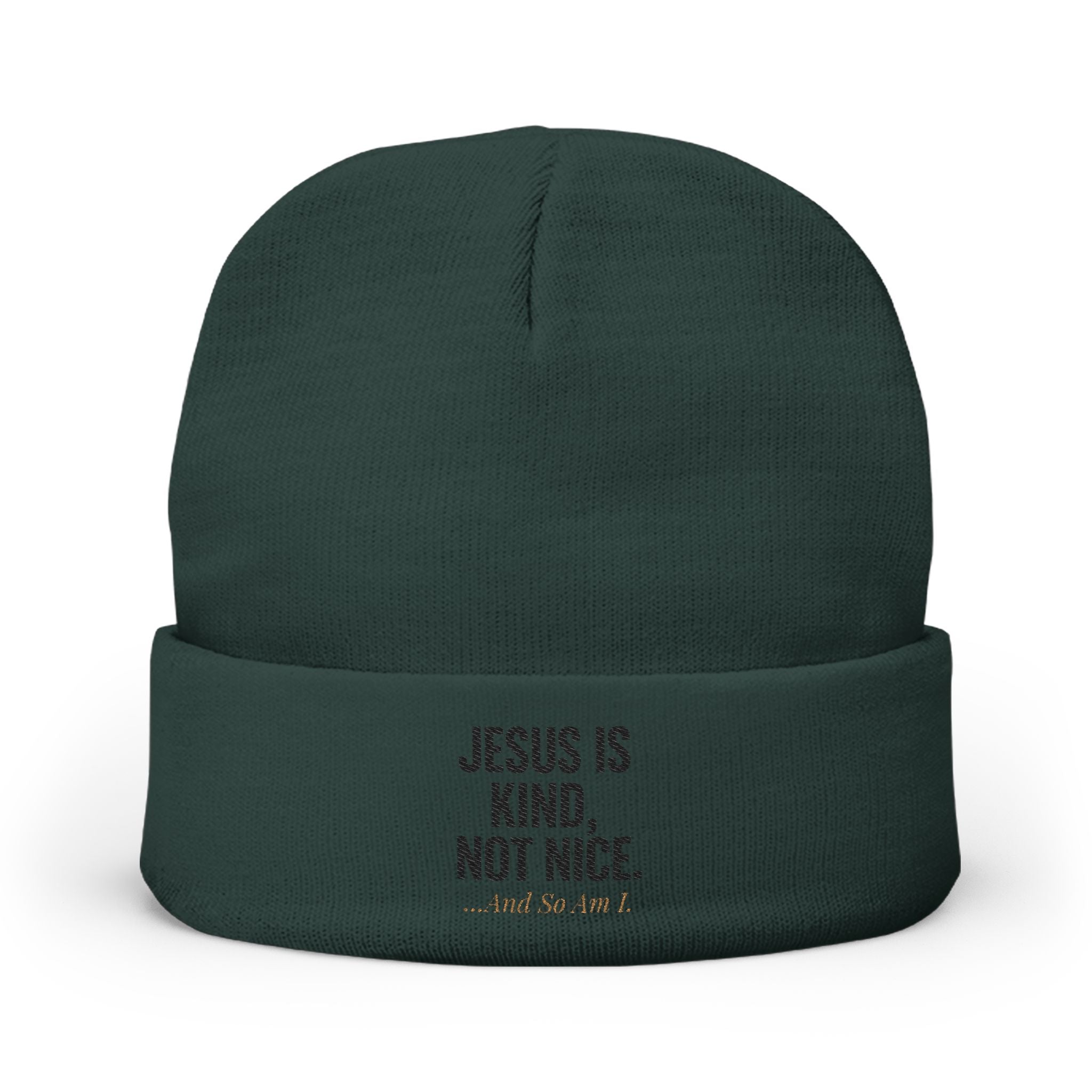 Jesus is Kind, Not Nice...And So Am I Knit Beanie (Embroidery)