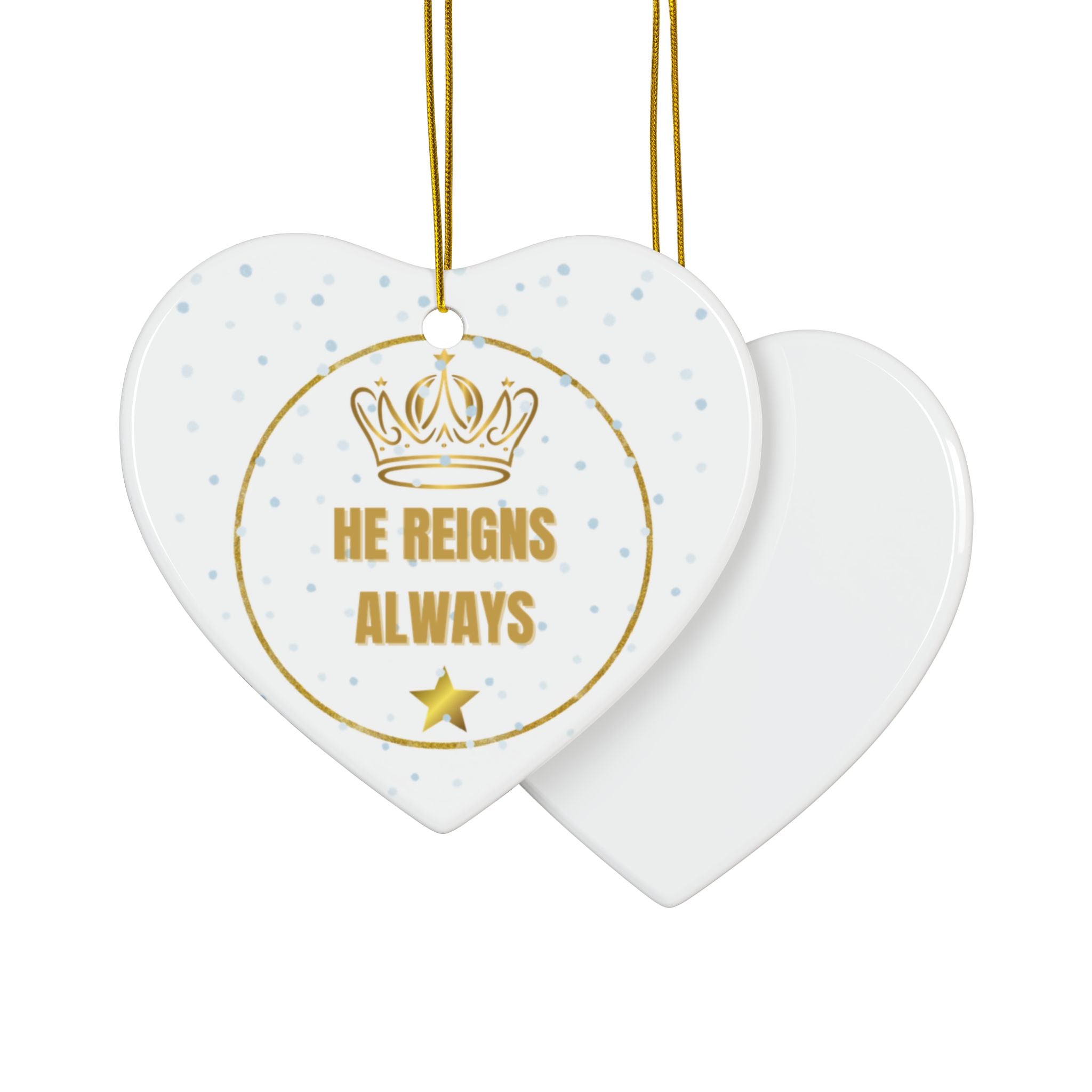 Ceramic Ornament — "He Reigns Always" Gold Crown Christmas Decoration