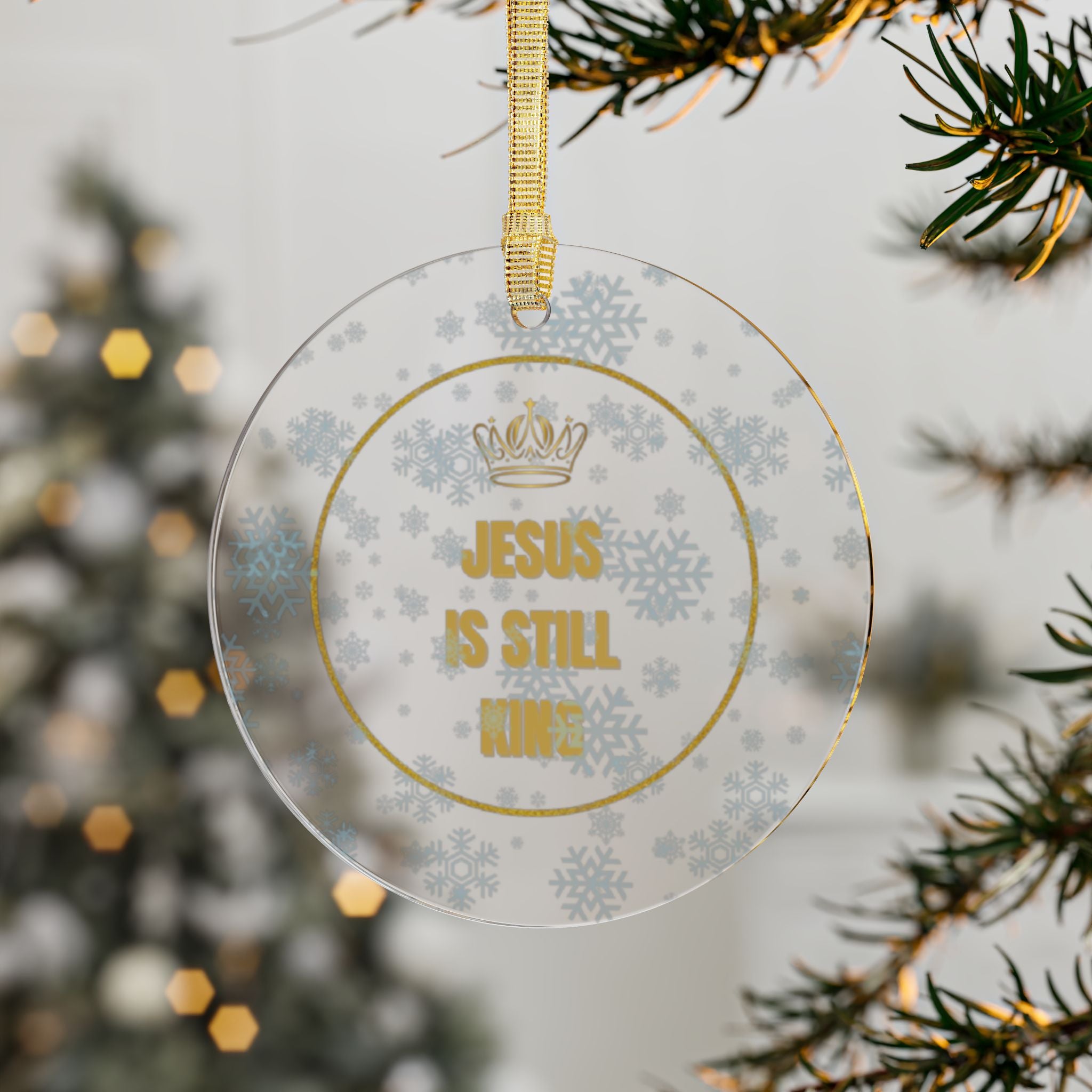 Jesus Is Still King Acrylic Ornament — Christian Christmas Tree Decoration