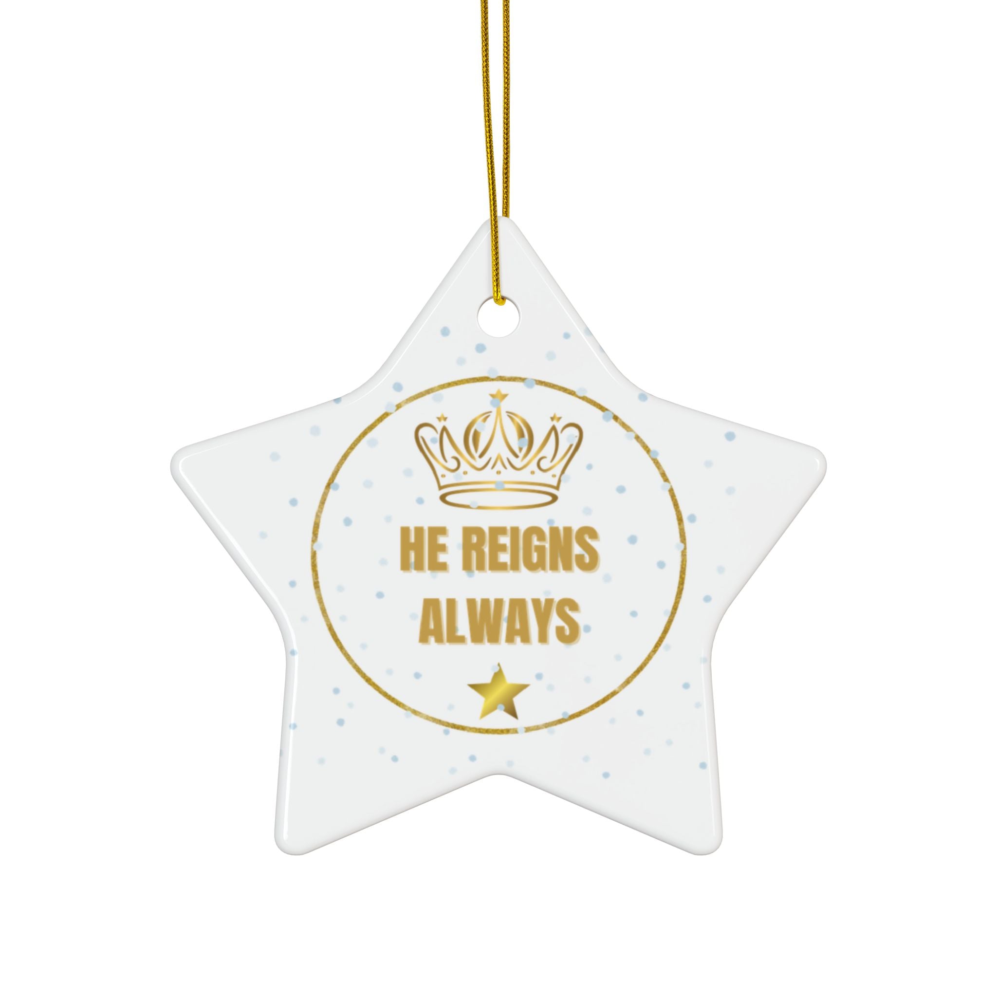 Ceramic Ornament — "He Reigns Always" Gold Crown Christmas Decoration
