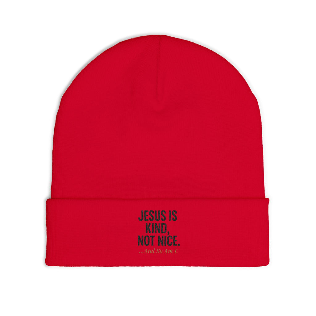 Jesus is Kind, Not Nice...And So Am I Knit Beanie (Embroidery)