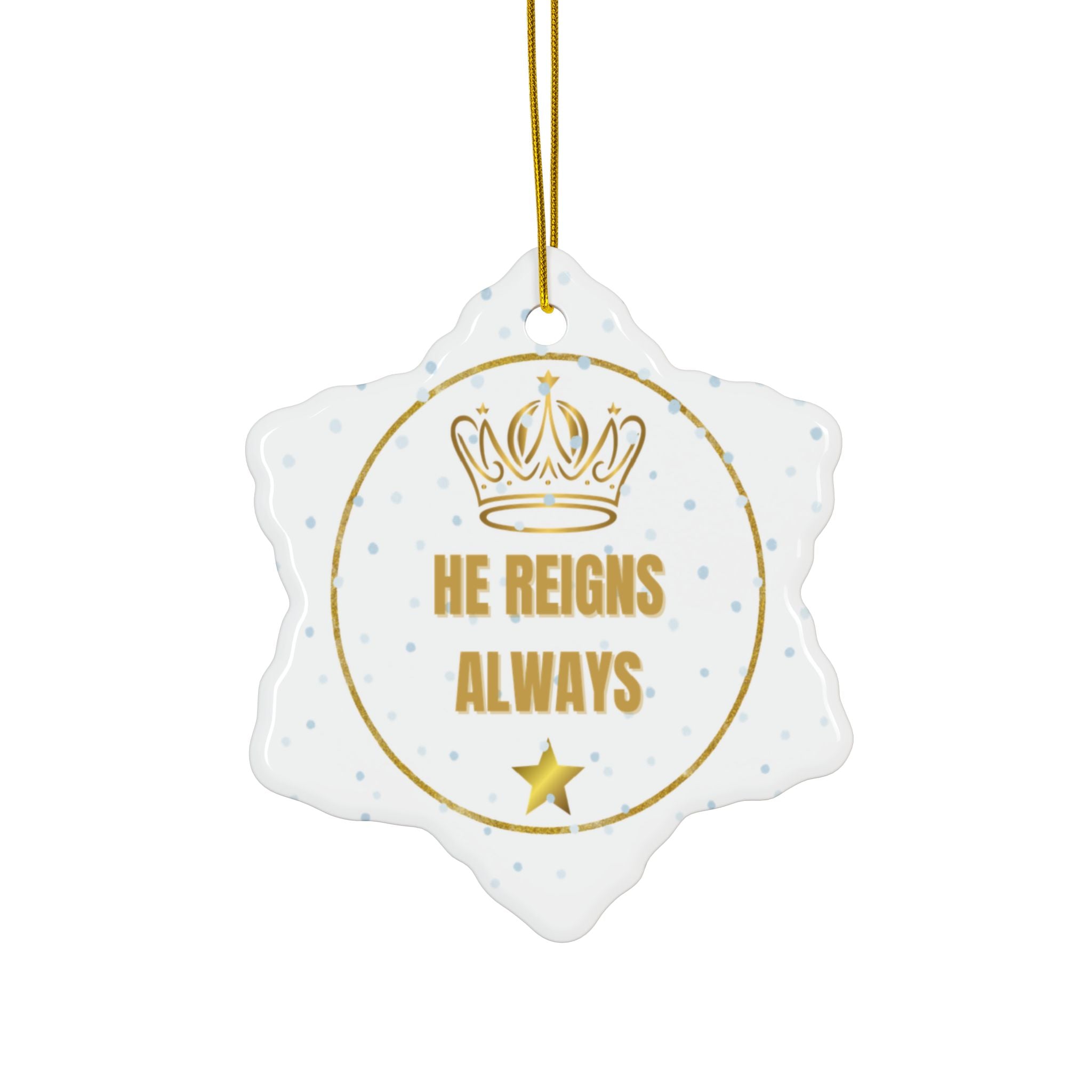 Ceramic Ornament — "He Reigns Always" Gold Crown Christmas Decoration